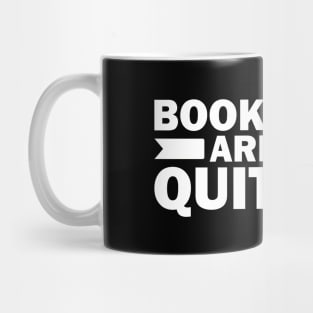 Bookmarks are for Quitters Mug